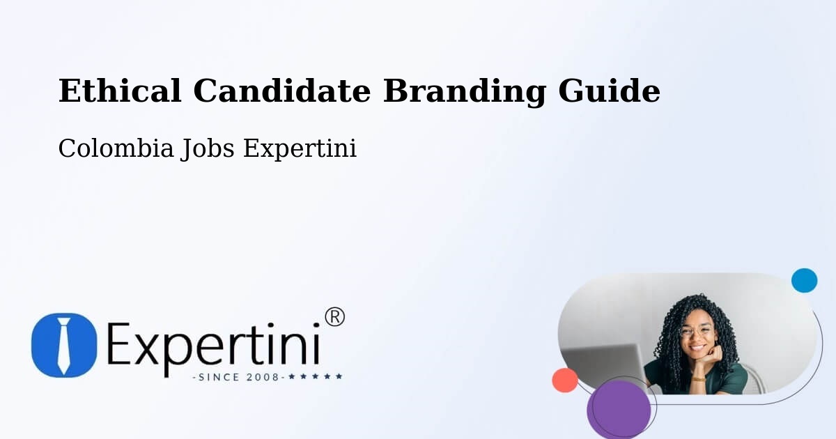 Ethical Candidate Branding Guidelines – Uribia - Colombia Jobs Expertini